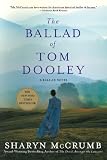The Ballad of Tom Dooley: A Ballad Novel (Ballad Novels)