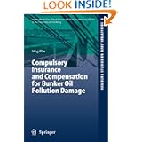Compulsory Insurance and Compensation for Bunker Oil Pollution Damage (Hamburg Studies on Maritime Affairs)'