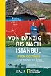 Cover Von Danzig bis nach Istanbul: Zu Fuß durch das alte Europa