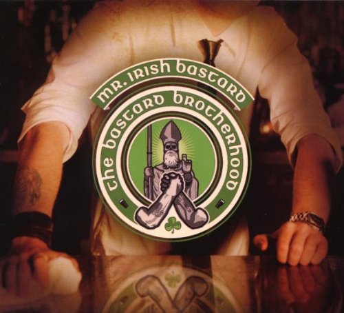 Mr. Irish Bastard - The Bastard Brotherhood - Zortam Music