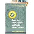 Integrated Active Antennas and Spatial Power Combining (Wiley Series in Microwave and Optical Engineering) by Julio A. Navarro and Kai Chang