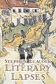 LITERARY LAPSES: My Financial Career; Lord Oxhead's Secret; Boarding House Geometry; The Awful Fate of Melpomenus Jones; A Christmas Letter; How to Make a Million Dollars; How to Live to be 200; How to Avoid Getting Married; How to be a Doctor