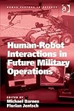 Human-robot interactions in future military operations