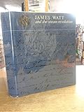 James Watt and the steam revolution : a documentary history