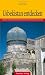 Used : Usbekistan entdecken: Entlang der Seidenstra&szlig;e nach Samarkand, Buchara und Chiwa