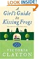 A Girl's Guide to Kissing Frogs