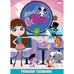 Littlest Pet Shop: Petacular Escapades