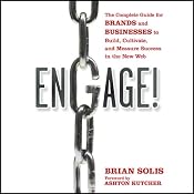 Engage!: The Complete Guide for Brands and Businesses to Build, Cultivate, and Measure Success in the New Web | [Brian Solis, Ashton Kutcher (foreword)]