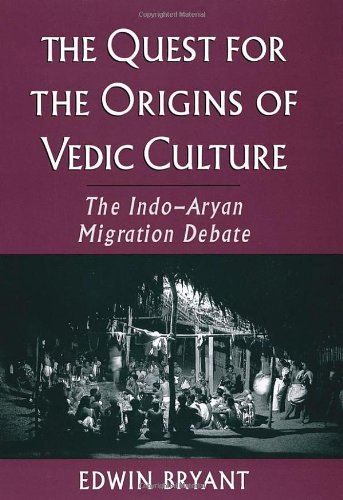 the quest for the origins of vedic culture the indo aryan migration debate