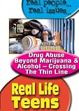 Real Life Teens: Drug Abuse Beyond Marijuana & Alcohol - Crossing The Thin Line