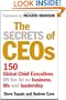 The Secrets of CEOs: 150 Global Chief Executives Lift the Lid on Business, Life and Leadership