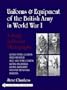 Uniforms & Equipment Of The British Army In World War I: A Study In Period Photographs