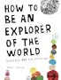How to Be an Explorer of the World: Portable Art Life Museum