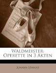 Waldmeister: Operette in 3 Akten