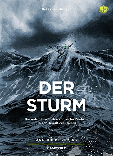 Der Sturm: Die wahre Geschichte von sechs Fischern in der Gewalt des Ozeans (Campfire 12) (German Edition)