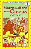 Morris And Boris At The Circus (I Can Read!) Morris And Boris At The Circus