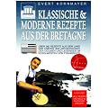 Klassische und moderne Rezepte aus der Bretagne: �ber 260 Rezepte aus dem Land der Cr�pes und Artischocken, der Dolmen und Legenden im Nordwesten von Frankreich
