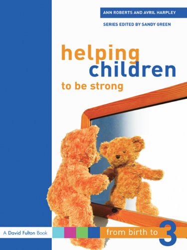 Helping Children to be Strong (From Birth to Three Series)