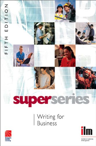 Writing for Business (Institute of Learning & Management Super Series)