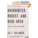 Uninhibited, Robust, and Wide-Open: A Free Press for a New Century (INALIENABLE RIGHTS)