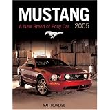 Mustang 2005 : A New Breed of Pony Car (Launch Book)