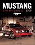 Mustang 2005 : A New Breed of Pony Car (Launch Book)