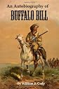 An autobiography of Buffalo Bill