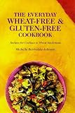 The Everyday Wheat-free and Gluten-free Cookbook