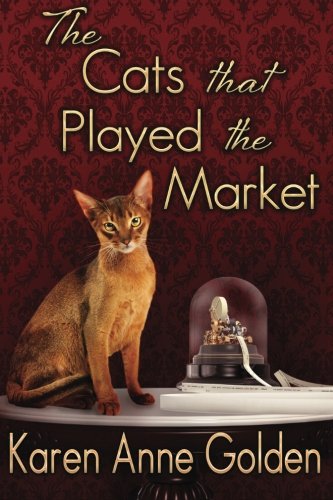 The Cats that Played the Market (The Cats that . . . Cozy Mystery) (Volume 4)