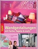 Wandgestaltung mit Farbe, Tapete & mehr: Schritt f&uuml;r Schritt erkl&auml;rt - Mit ausf&uuml;hrlicher Werkzeugkunde - Elaine Schnee, Ines Schneider