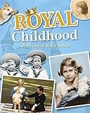 A royal childhood : 200 years of royal babies
