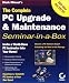 Book The Complete PC Upgrade and Maintenance Seminar in a Box (2-Volume Boxed Set With CD-ROMs and Videocassettes)