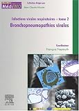 Infections virales respiratoires vol. II - bronchopneumopathies virales