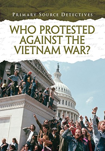 Who Protested Against the Vietnam War? (Primary Source Detectives)