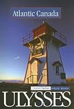 Ulysses Travel Guide Atlantic Canada