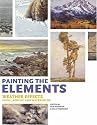 Painting the Elements: Weather Effects in Oil, Acrylic and Watercolor