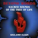 Beyond Words ~ Sacred Sounds of the Tree of Life