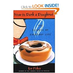 How to Dunk a Doughnut: The Science of Everyday Life