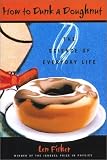 How to Dunk a Doughnut: The Science of Everyday Life