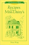 Recipes from Miss Daisy's Daisy King