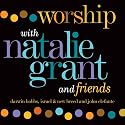 Worship With Natalie Grant and Friends