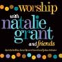 Worship With Natalie Grant & Friends