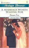 A Marriage Worth Waiting For (Harlequin Romance)