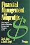 Financial Management for Nonprofits: The Complete Guide to Maximizing Resources and Managing Assets
