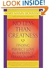 No Less Than Greatness: Finding Perfect Love in Imperfect Relationships