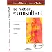 Le m�tier de consultant : Principes, m�thodes, outils
