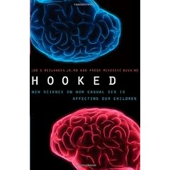 HOOKED: New Science on How Casual Sex is Affecting Our Children