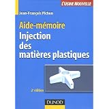 Injection des mati�res plastiques : Aide-m�moirepar Jean-Fran�ois Pichon