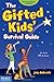 The Gifted Kids' Survival Guide: For Ages 10 & Under