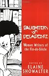 Daughters of Decadence: Women Writers of the Fin De Siecle